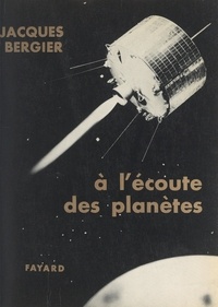 Jacques Bergier - À l'écoute des planètes.