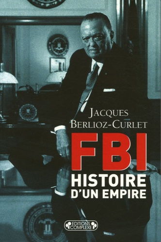 FBI. Histoire d'un empire