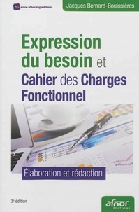 Jacques Bernard-Bouissières - Expression du besoin et cahier des charges fonctionnel - Elaboration et rédaction.