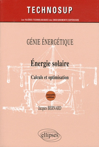 Jacques Bernard - Génie énergétique, Energie solaire - Calculs et optimisation.