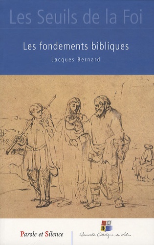 Jacques Bernard - Les fondements bibliques.