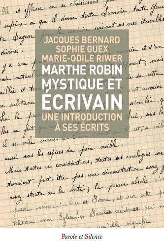 Marthe Robin, mystique et écrivain. Une introduction à ses écrits