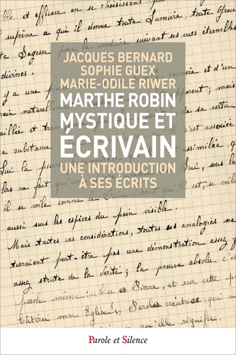 Marthe Robin, mystique et écrivain. Une introduction à ses écrits