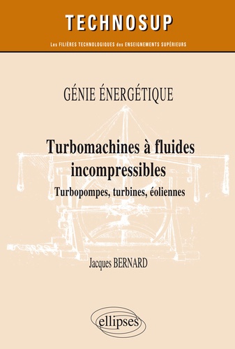 Turbomachines à fluides incompressibles. Turbopompes, turbines, éoliennes