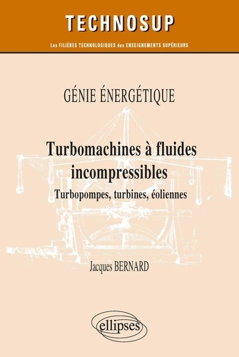 Turbomachines à fluides incompressibles. Turbopompes, turbines, éoliennes