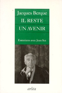 Jacques Berque - Il Reste Un Avenir. Entretiens Avec Jean Sur.