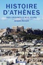 Jacques Bersani - Histoire d'Athènes - Des origines à nos jours.