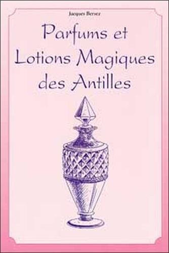 Jacques Bersez - Parfums et lotions des Antilles.