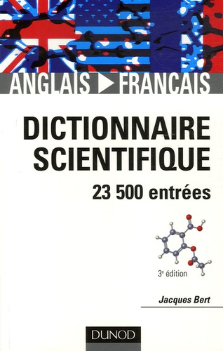 Jacques Bert - Dictionnaire scientifique anglais-français - 23500 entrées.