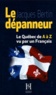 Jacques Bertin - Le dépanneur - Le Québec de A à Z vu par un Français.