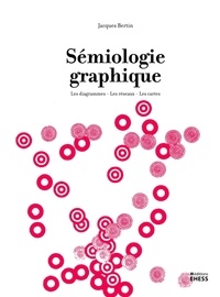 Jacques Bertin - Sémiologie graphique - Les diagrammes, les réseaux, les cartes.