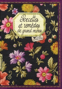 Jacques Bertinier - Recettes et remèdes de grand-mères.