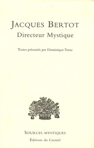 Jacques Bertot - Jacques Bertot - Directeur Mystique.