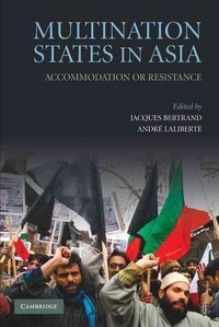 Jacques Bertrand - Multi-nation States in Asia: Accommodation or Resistance.
