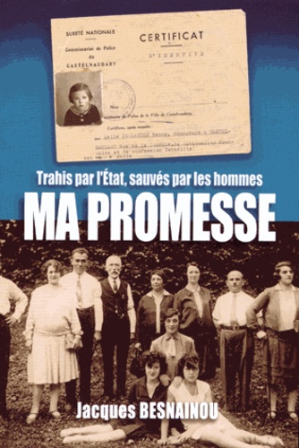Jacques Besnainou - Ma promesse - Trahis par l'Etat, sauvés par les hommes.