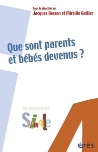 Jacques Besson et Mireille Galtier - Que sont parents et bébés devenus ?.