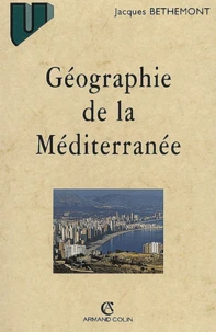 Geographie De La Mediterranee. Du Mythe Unitaire A L'Espace Fragmente, 2eme Edition