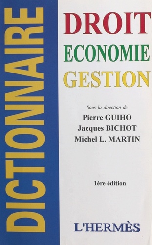 Dictionnaire Droit, Science Politique, Economie, Gestion, Comptabilite Fiscale. 1ere Edition