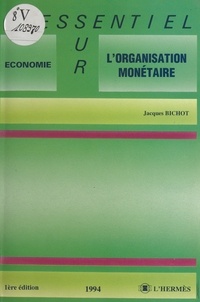 Jacques Bichot - L'organisation monétaire.