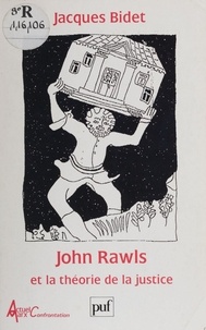 Jacques Bidet - John Rawls et la théorie de la justice.