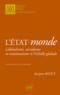Jacques Bidet - L'Etat-monde - Libéralisme, socialisme et communisme à l'échelle globale.