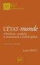 Jacques Bidet - L'Etat-monde - Libéralisme, socialisme et communisme à l'échelle globale.
