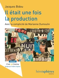 Il était une fois la production