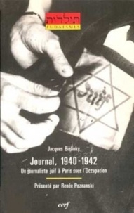 Jacques Biélinky - Journal 1940-1942. Un Journaliste Juif A Paris Sous L'Occupation.