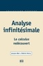 Jacques Blair et Valérie Henry - Analyse infinitésimale - Le calculus redécouvert.