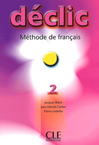 Jacques Blanc et Jean-Michel Cartier - Déclic 2 - Méthode de français.