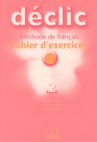 Jacques Blanc et Jean-Michel Cartier - Déclic 2 - Cahier d'exercices. 1 CD audio