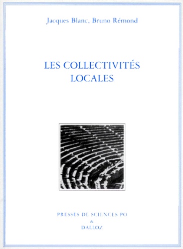 Jacques Blanc et Bruno Rémond - Les Collectivites Locales. 13eme Edition Revue Et Mise A Jour.