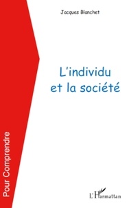 Jacques Blanchet - L'individu et la société.