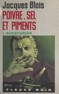 Jacques Blois - Poivre, sel et piments.
