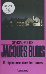 Jacques Blois - Spécial-police : Un éphémère chez les books.