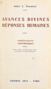 Jacques Blondel et Paul-Louis Touzé - Avances divines, réponses humaines - Conférences catéchistiques.