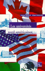 Jacques Bodelle et Gilbert Nicolaon - Les universités nord-américaines - Dynamisme et traditions.