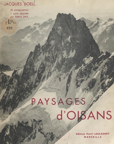 Jacques Boell et  Collectif - Paysages d'Oisans - 82 photographies, 1 carte dessinée.