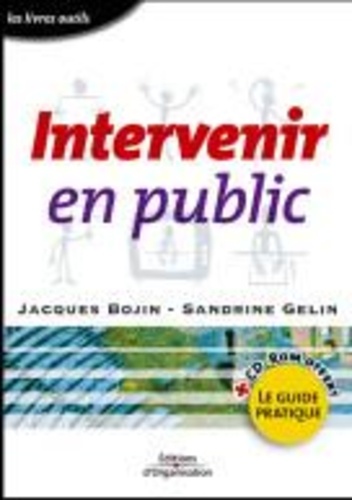 Jacques Bojin et Sandrine Gelin - Intervenir en public - Le guide pratique.