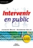 Jacques Bojin et Sandrine Gelin - Intervenir en public - Le guide pratique. 1 Cédérom