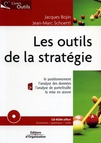 Jacques Bojin et Jean-Marc Schoettl - Les outils de la stratégie. 1 Cédérom