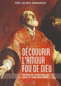 Découvrir l'amour fou de Dieu