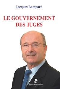 Jacques Bompard - Le gouvernement des juges.