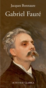 Jacques Bonnaure - Gabriel Fauré.