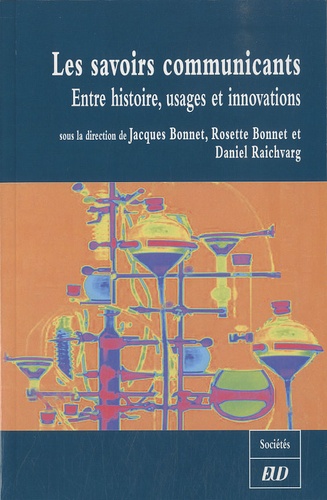 Jacques Bonnet et Rosette Bonnet - Les savoirs communicants - Entre histoire, usages et innovations.