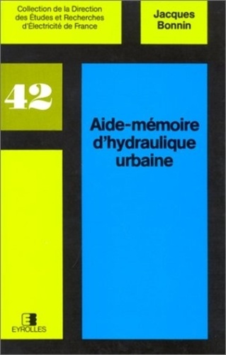 Jacques Bonnin - Aide-mémoire d'hydraulique urbaine.
