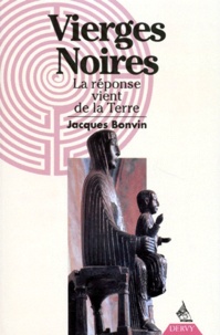 Jacques Bonvin - Vierges Noires. La Reponse Vient De La Terre.