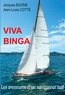 Jacques Boone et Jean-Louis Cotte - Viva Binga - Les aventures d'un navigateur naïf.