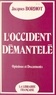 Jacques Bordiot - L'Occident démantelé - Opinions et documents.