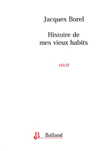 Jacques Borel - Histoire De Mes Vieux Habits.